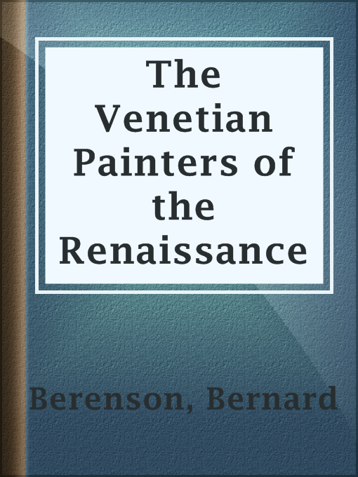 Title details for The Venetian Painters of the Renaissance by Bernard Berenson - Available